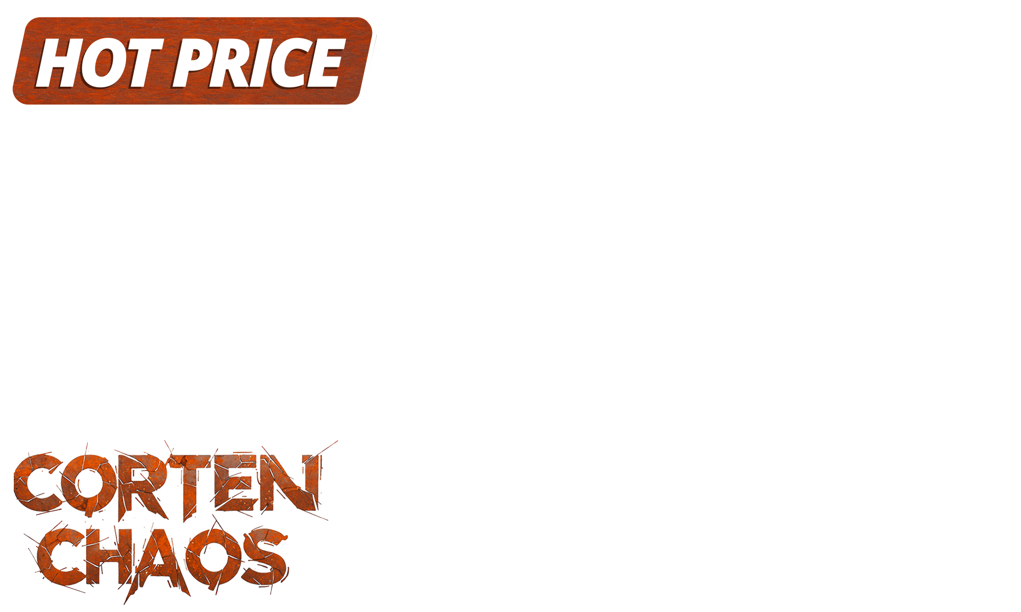 <p><b>Corten chaos is here.</b> We’re clearing space and cutting prices. <b>Save big and pimp your backyard</b> while stock lasts! Limited stock available. T's & C's Apply.</p>