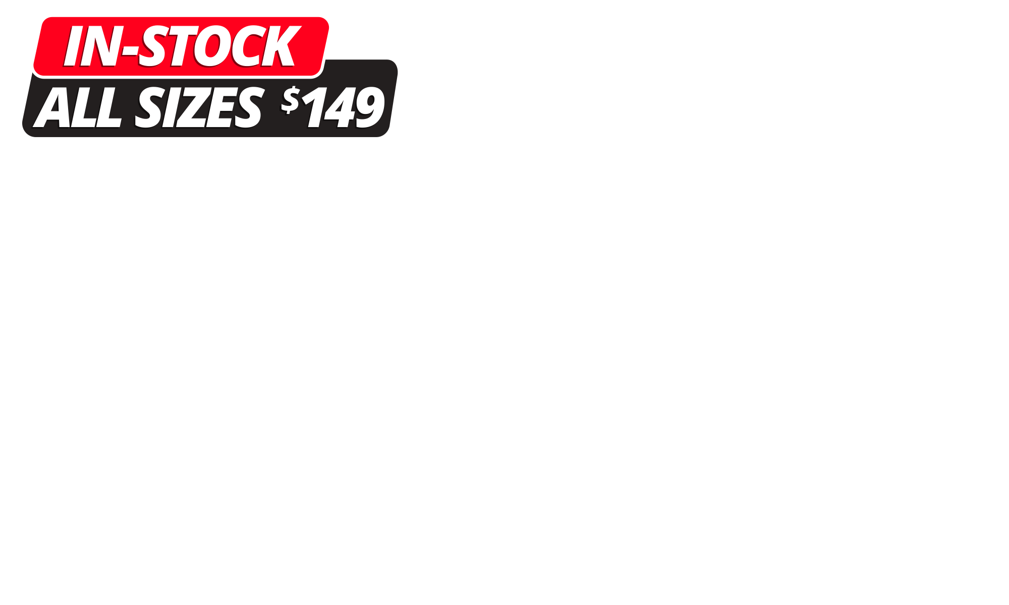 <b>ALL SIZES $149, In-Stock and Ready To Ship! </b>Explore a wide range of in-stock goodies in our warehouse ready to ship! 